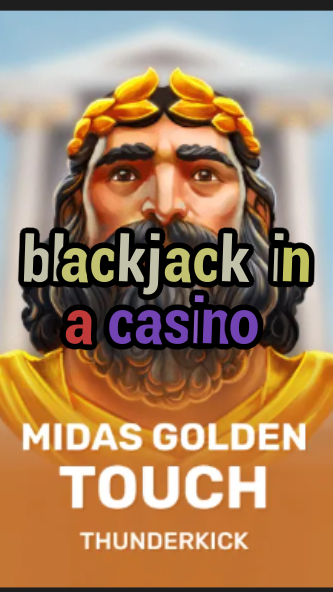 blackjack in a casino-3xn3u5udepyz9m9w5iat.com