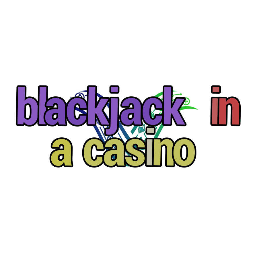 blackjack in a casino